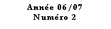 Zone de Texte: Anne 06/07Numro 2
