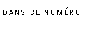 Zone de Texte: Dans ce numro :